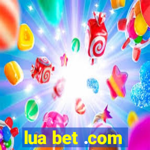 lua bet .com